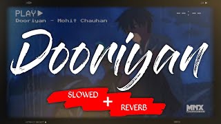 Dooriyan  SlowedReverb  Mohit Chauhan  Aesthetic Rain  Music Nation X [upl. by Seniag]