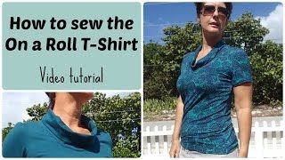 On a Roll T Shirt sewing tutorial [upl. by Ahon680]