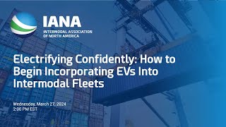 Electrifying Confidently How to Begin Incorporating EVs Into Intermodal Fleets [upl. by Okomot824]