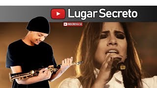 Gabriela Rocha  Lugar Secreto  Sax Cover [upl. by Sualohcin633]