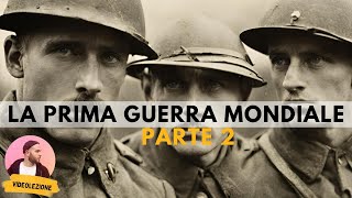 LA PRIMA GUERRA MONDIALE  parte 2 [upl. by Ruyam93]