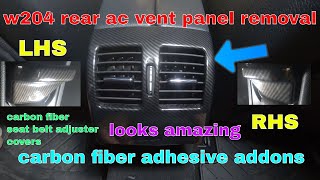 mercedes w204 rear ac panel removal  carbon fiber mods adhesive seat belt  rear ac panel covers [upl. by Magel763]