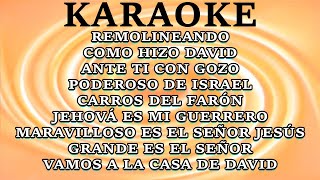 KARAOKE  REMOLINEANDO Y VARIAS ALABANZAS DE GOZO ♥👏😃🕊 [upl. by Jamill]