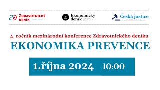 4 ročník mezinárodní konference Zdravotnického deníku EKONOMIKA PREVENCE [upl. by Ramedlav]