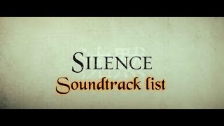 Silence Soundtrack list [upl. by Neysa966]