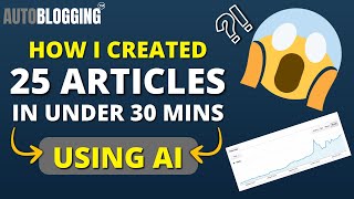 🤯 Autoblogging  Generate Bulk AI Articles With Autobloggingai in UNDER 30 MINUTES 🔥🤑 [upl. by Linetta12]