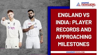 England vs India 2021 Test Series Player Records amp Approaching Milestones  Asianet Newsable [upl. by Solrac]