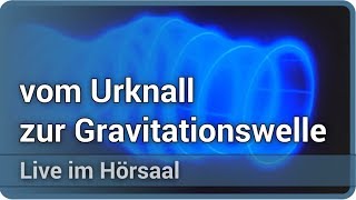 Kosmologie Vom Urknall zur Gravitationswelle • Live im Hörsaal  Thomas Boller [upl. by Auqinal]