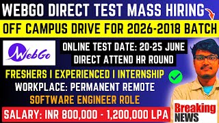 WebGo Direct Test Hiring  Test Date 20 June  OFF Campus Drive 2024  20262018  Salary 812 LPA [upl. by Ed]