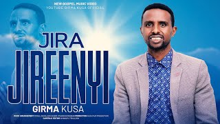 JIRA JIREENYI GIRMA KUSA Official video [upl. by Ahseyt]