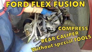 How to compress rear caliper on Ford Flex Fusion and other models no special tool required [upl. by Beverlie]