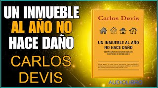 UN INMUEBLE AL AÑO NO HACE DAÑO  AUDIOLIBRO COMPLETO  Carlos Devis [upl. by Alastair750]