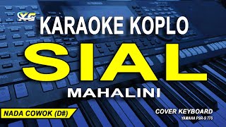 Sial  Mahalini Karaoke Dangdut Nada Pria [upl. by Sanfo]