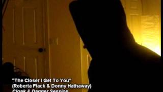 quotThe Closer I Get To Youquot Roberta FlackDonny Hathaway Cover [upl. by Dyl408]