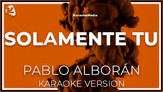 Pablo Alborán  Solamente Tú KARAOKE [upl. by Cooperman871]