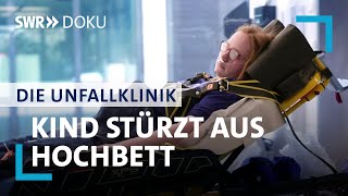 Die Unfallklinik  Kind stürzt aus Hochbett 56  SWR Doku [upl. by Naitsabes]