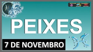 Horóscopo do Dia PEIXES 7 de Novembro de 2024 [upl. by Eemyaj449]