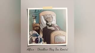 Alfiux  Deadline Hay Tea Remix [upl. by Argile380]