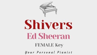 Shivers  Ed Sheeran FEMALE Key Karaoke  Piano Instrumental Cover with Lyrics [upl. by Forward639]