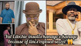 YUL EDOCHIE INSULT KANAYO O KANAYO BECAUSE OF LINCS EXPOSED SECRET [upl. by Yremogtnom]