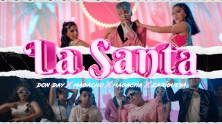 LA SANTA  VIDEO OFICIAL  DON DAY X MAGACHA X MAGACHO X ZARY [upl. by Samford]