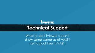 What to do if iViewer doesnt show some cameras of VAST set logical tree in VAST [upl. by Neall]