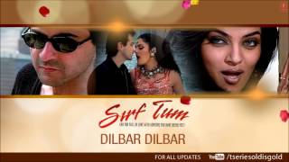 Dilbar Dilbar Full Song Audio  Sirf Tum  Alka Yagnik  Sanjay Kapoor Sushmita Sen Priya Gill [upl. by Behre388]