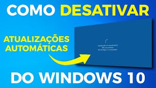 Como DESATIVAR as ATUALIZAÇÕES AUTOMÁTICAS do Windows 10 [upl. by Pascal509]