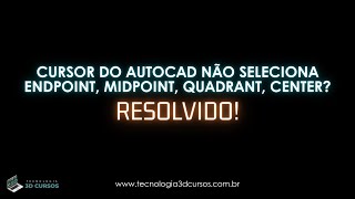 Cursor do AutoCAD não seleciona o endpoint midpoint [upl. by Wsan]