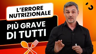 Lerrore nutrizionale più grave di tutti Banale quanto vero  Filippo Ongaro [upl. by Aimil882]