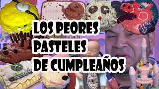 LOS PEORES PASTELES DE CUMPLEAÑOS [upl. by Avitzur]