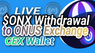 Live ONX Withdrawal to ONUS Exchange CEX Wallet App  Listing Soon [upl. by Ahsilrac170]