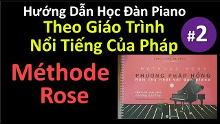 🌹Méthode Rose 2  Hướng Dẫn Học Piano Theo Giáo Trình Nổi Tiếng Của Pháp  Trực Quan  Dễ Học [upl. by Leonteen]