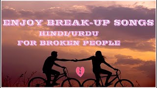 Sad HindiUrdu Best Songs For Broken People [upl. by Maze]