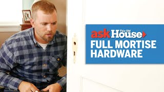 How to Replace Full Mortise Door Hardware  Ask This Old House [upl. by Drarig]