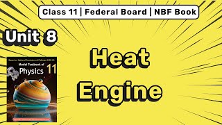 Heat Engine  Class 11th Physics Chapter 8  Federal Board NBF Book [upl. by Le996]