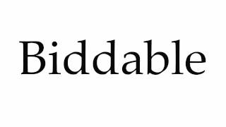 How to Pronounce Biddable [upl. by Bowne]