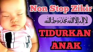 NON STOP Islamic Lullaby La ilaha illallah Zikir Lailahaillallah Zikir Tidurkan Anak [upl. by Areema]