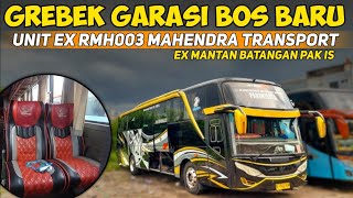 TERNYATA DISINI❗️GREBEK GARASI BOS BARU EX RMH003 MAHENDRA TRANS  BANYAK PERUBAHAN SEPERTI INI [upl. by Atiker64]