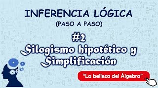 Inferencia Logica 28  Silogismo Hipotetico y Ley de Simplificacion  Logical Inference ENGLISH SUB [upl. by Adnilym]