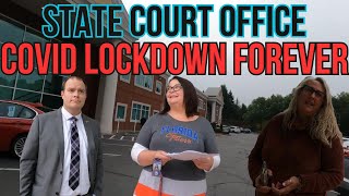 STATE COURT OFFICE  COVID LOCKDOWN FOREVER [upl. by Harriet]