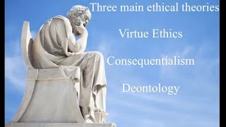 The three main ethical theories  Virtue Ethics Consequentialism and Deontology explained [upl. by Aznola]