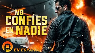 NO CONFÍES EN NADIE  PELICULA DE ACCIÓN EN ESPANOL LATINO [upl. by Livvi353]