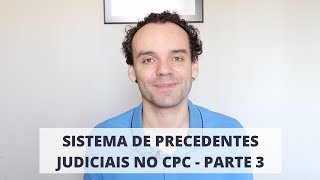 Sistema de precedentes judiciais no CPC  parte 3 [upl. by Oad]