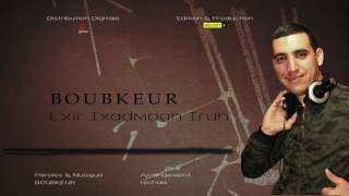 Boubkeur  Lxir Ixadmagh Iruh  Audio Music [upl. by Onirefez]