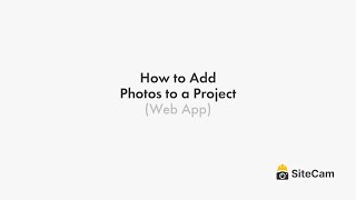 SiteCam  How to Add Photos to Project Web App [upl. by Iand538]