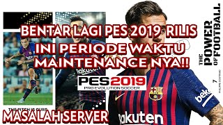 PERIODE RILIS PES 2019 MOBILE DAN MASALAH SERVER [upl. by Kelsi]