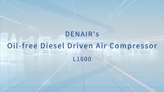 L Series 丨 DENAIR L1600 Oilfree Diesel Driven Air Compressor [upl. by Guyer70]