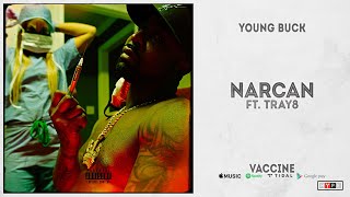 Young Buck  quotNarcanquot Ft Tray8 Vaccine [upl. by Gladine100]