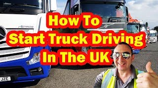 HOW TO START TRUCK DRIVING in the UK British Trucking [upl. by Maurita598]